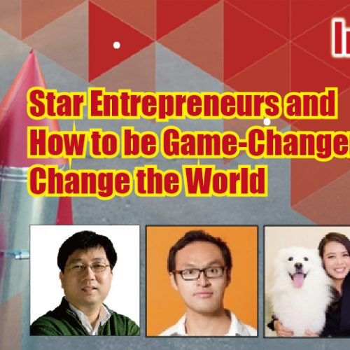 Star Entrepreneurs and How to be Game-Changers to Change the World