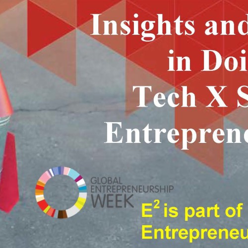 E2: Insights and Trends in Doing Tech X Social Entrepreneurship.
